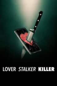 Lover, Stalker, Killer คนรัก สตอล์กเกอร์ ฆาตกร (2024) NETFLIX บรรยายไทย