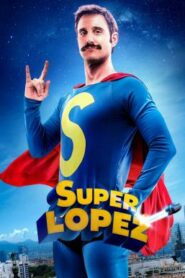 Superlopez ซูเปอร์โลเปซ (2018) บรรยายไทย