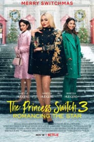 The Princess Switch 3-Romancing the Star (2021) เดอะ พริ้นเซส สวิตช์ 3: ไขว่คว้าหาดาว